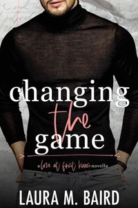 Changing the Game: A Second Chance "Love At First Kiss" College Romance