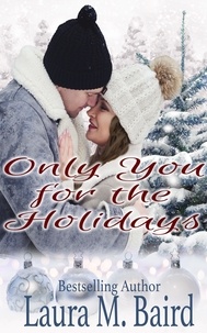  Laura M. Baird - Only You for the Holidays.