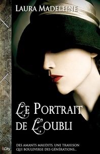 Laura Madeleine - Le portrait de l'oubli.