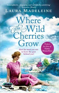 Laura Madeleine - Where The Wild Cherries Grow - A timeless love story full of drama and intrigue.