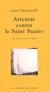 Laura Mancinelli - Attentat Contre Le Saint Suaire.