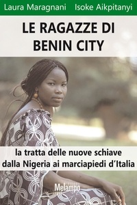 Laura Maragnani et Isoke Aikpitanyi - Le ragazze di Benin City.