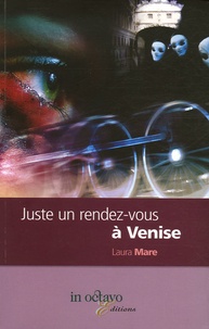 Laura Mare - Juste un rendez-vous à Venise.
