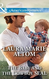 Laura Marie Altom - The Baby And The Cowboy Seal.