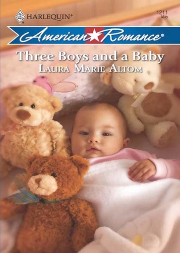 Laura Marie Altom - Three Boys and a Baby.
