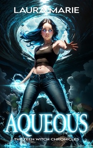  Laura Marie - Aqueous - The Teen Witch Chronicles, #5.