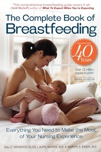 Laura Marks et Sally wendkos Olds - The Complete Book of Breastfeeding, 4th edition - The Classic Guide.