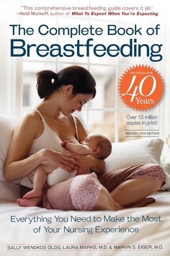 The Complete Book of Breastfeeding, 4th edition. The Classic Guide
