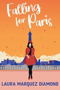 Téléchargement complet du livre électronique Falling For Paris  - Destination Love par Laura Marquez Diamond 9798223844549 PDB CHM ePub