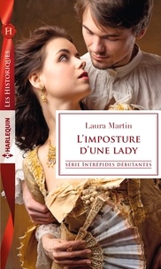 Laura Martin - Intrépides débutantes  : L'imposture d'une lady.