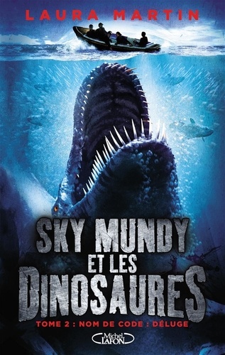 Sky Mundy et les dinosaures Tome 2 Nom de code : Déluge