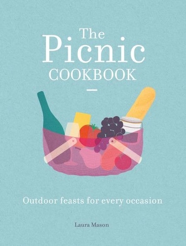 Laura Mason - The Picnic Cookbook.