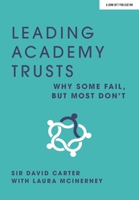 Laura McInerney et Sir David Carter - Leading Academy Trusts: Why some fail, but most don't.