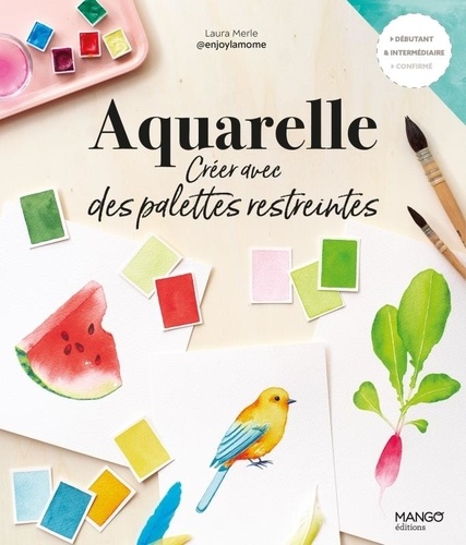 Laura Merle - Aquarelle : créer avec des palettes restreintes.