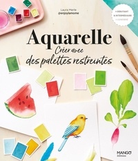 Laura Merle - Aquarelle - Créer avec des palettes restreintes.