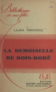 Laura Mirandol - La demoiselle de Bois-Doré.