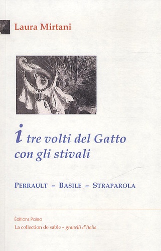 Laura Mirtani - I tre volti del Gatto con gli stivali - Perrault-Basile-Straparola.