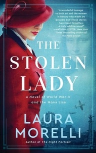Laura Morelli - The Stolen Lady - A Novel of World War II and the Mona Lisa.