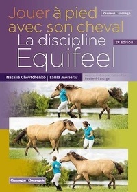 Laura Morieras et Natalia Chevtchenko - Jouer à pied avec son cheval - La discipline Equifel.