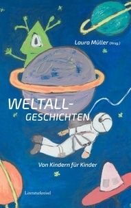 Laura Müller - Weltallgeschichten - von Kindern für Kinder.