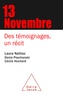 Laura Nattiez et Denis Peschanski - Le 13 novembre - Des témoignages, un récit.