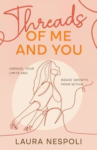 Threads of Me and You: Unravel Your Limits and Weave Growth from Within