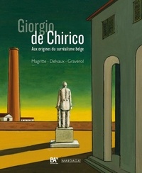 Giorgio de Chirico - Aux origines du surréalisme belge (René Magritte, Paul Delvaux, Jane Graverol).pdf