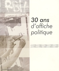 Laura Pandelle - 30 Ans d'affiche politique - 1978-2007.
