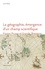 La géographie, émergence d'un champ scientifique. France, Prusse et Grande-Bretagne (1780-1860)