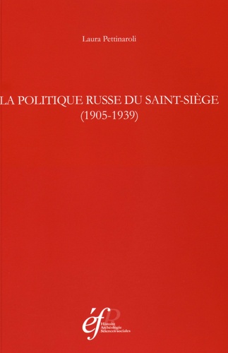 La politique russe du Saint-Siège (1905-1939)