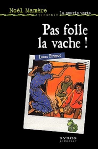 Pas folle la vache !