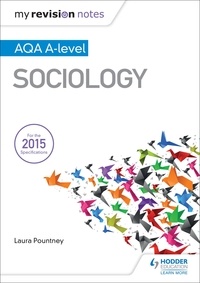 Laura Pountney - My Revision Notes: AQA A-level Sociology.