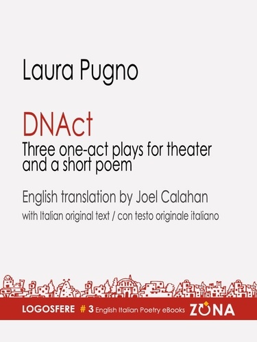 Laura Pugno - DNAct - Three one-act plays for theater and a poem.