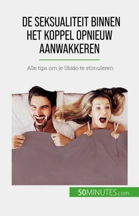 De seksualiteit binnen het koppel opnieuw aanwakkeren