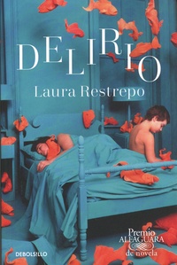 Laura Restrepo - Delirio.