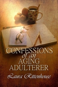  Laura Rittenhouse - Confessions of an Aging Adulterer.