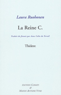 Laura Ruohonen - La Reine C. : Kunningatar K.