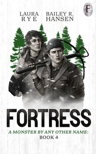 Téléchargement gratuit de livres epub pour mobile Fortress - A Monster By Any Other Name, #4 (Litterature Francaise) par Laura Rye, Bailey R. Hansen CHM MOBI 9798224847372