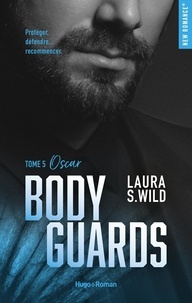 Laura S. Wild - Bodyguards Tome 5 : Oscar.