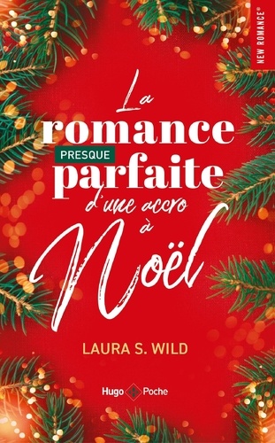 La romance presque parfaite d'une accro à Noël de Laura S. Wild - Poche -  Livre - Decitre