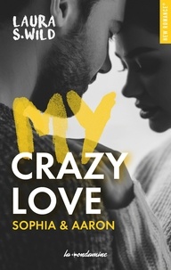 Laura S. Wild - My Crazy love Sophia & Aaron.