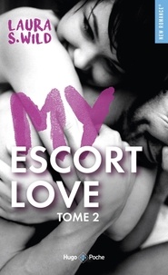 Laura S. Wild - My escort love Tome 2 : .