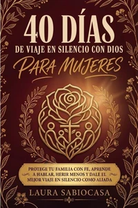 40 Días de Viaje en Silencio con Dios para Mujeres