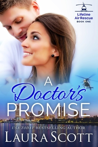  Laura Scott - A Doctor's Promise - Lifeline Air Rescue, #1.