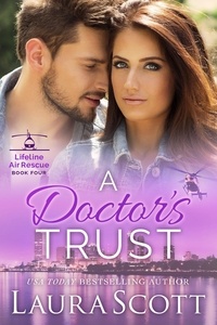  Laura Scott - A Doctor's Trust - Lifeline Air Rescue, #4.