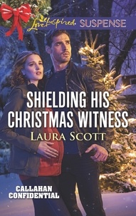 Laura Scott - Shielding His Christmas Witness.