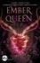 Ember Queen. Ash Princess - tome 3