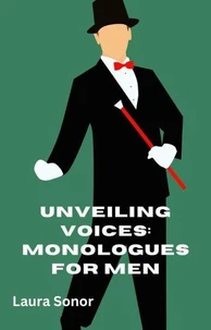 Unveiling Voices: Monologues for Men