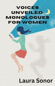  Laura Sonor - Voices Unveiled: Monologues for Women.