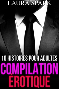 Ebook italiano forum de téléchargement Compilation érotique :10 Histoires pour adultes par LAURA SPARK 9798215429839 in French